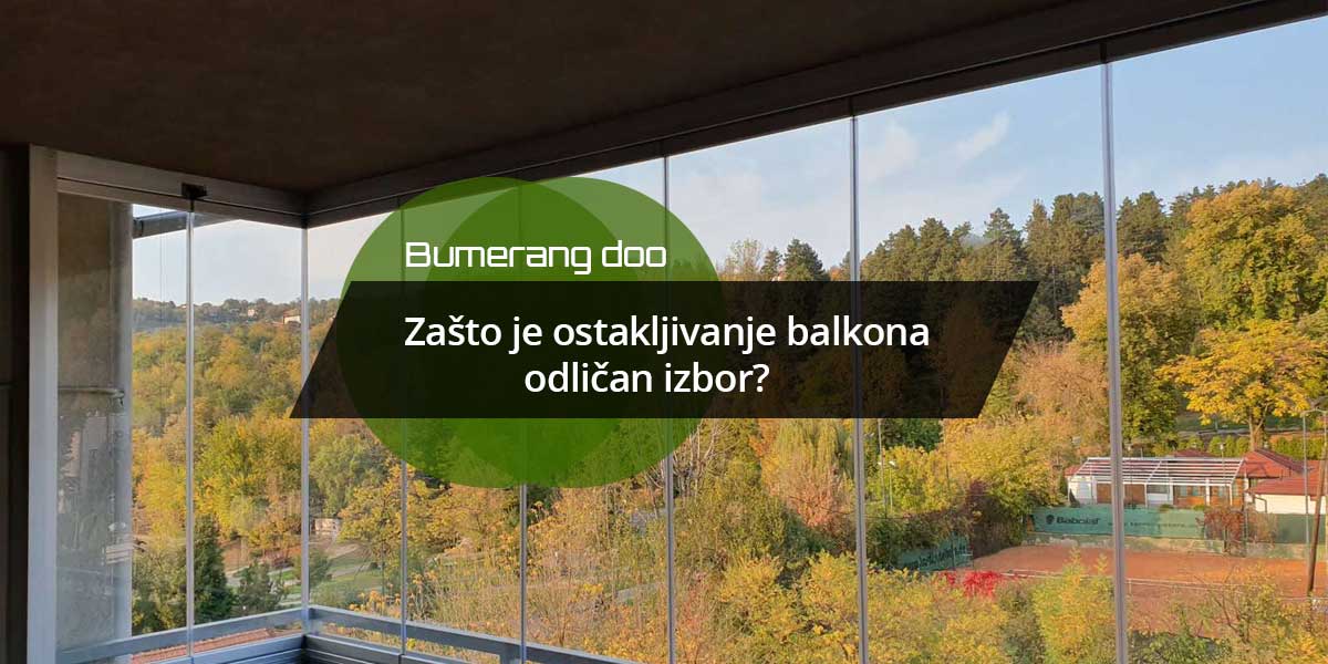 zasto-je-ostakljivanje-balkona-odlican-izbor