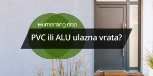 Read more about the article PVC ili ALU ulazna vrata – Šta odabrati?