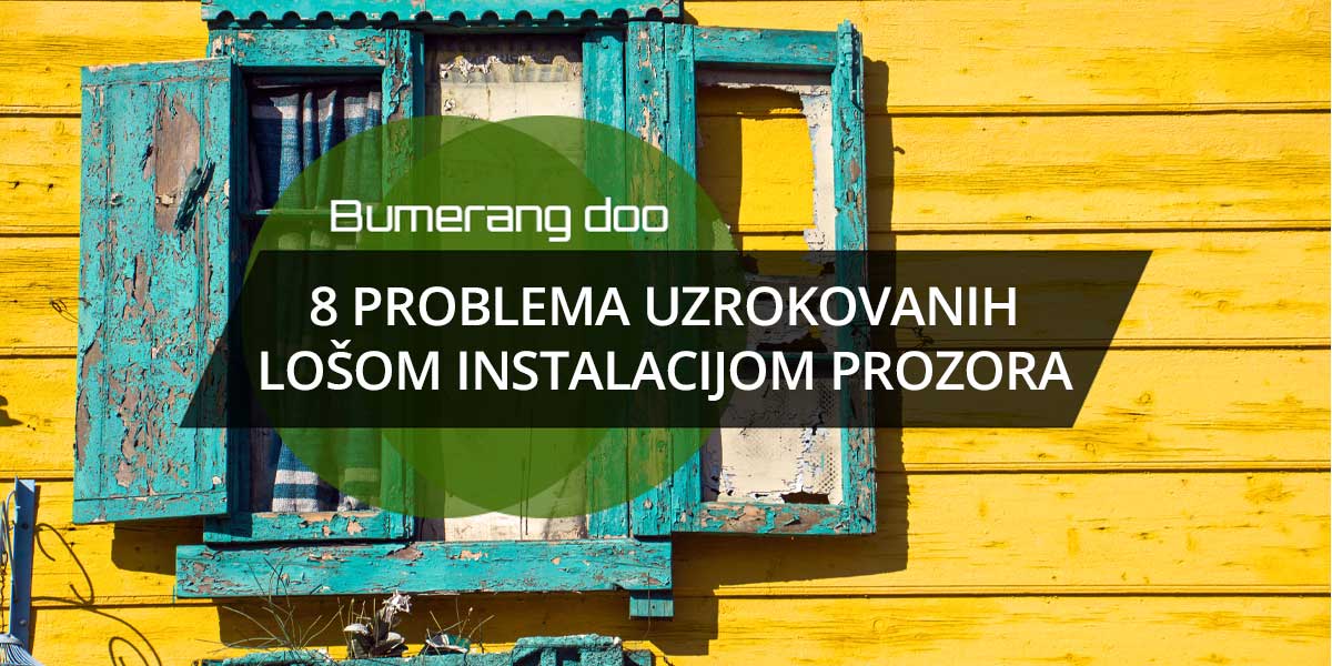 You are currently viewing 8 problema uzrokovanih lošom instalacijom prozora