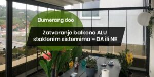 Read more about the article Zatvaranje balkona ALU staklenim sistemima – DA ili NE?