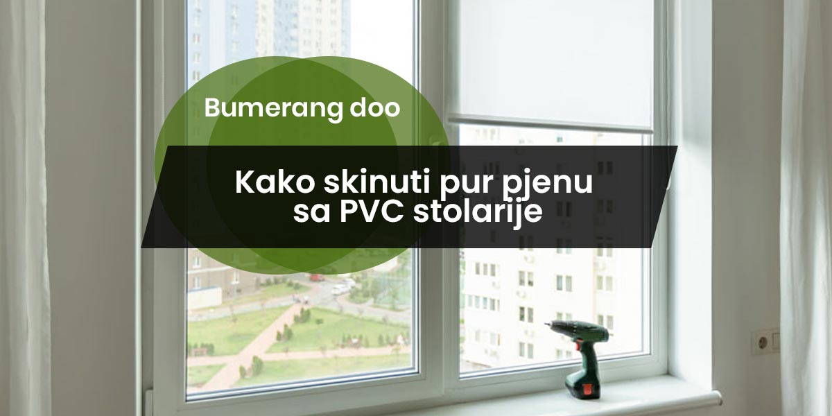 You are currently viewing Kako skinuti pur pjenu sa PVC stolarije