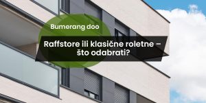 Read more about the article Raffstore ili klasične roletne – šta odabrati?