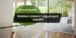 Read more about the article Stakleni sistemi i sigurnosni aspekti – sve što trebate znati prije ugradnje