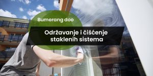 Read more about the article Održavanje i čišćenje staklenih sistema