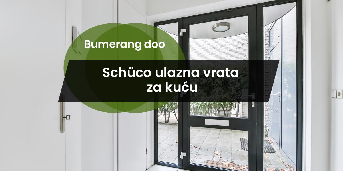 You are currently viewing Schüco ulazna vrata za kuću: Najbolji izbor za sigurnost, toplotnu izolaciju i dizajn